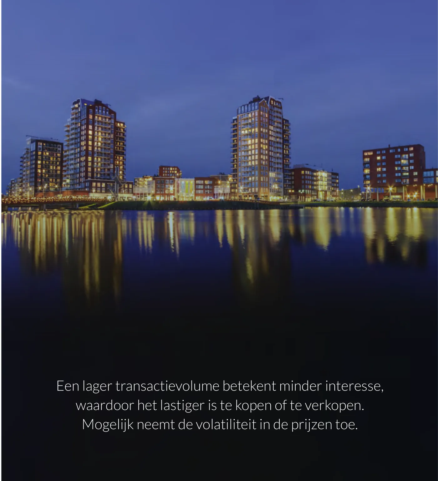 Een lager transactievolume betekent minder interesse, waardoor het lastiger is te kopen of te verkopen. Mogelijk neemt de volatiliteit in de prijzen toe.